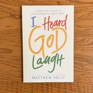 I Heard God Laugh by Matthew Kelly Book